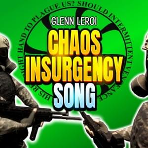 Chaos Insurgency Song - Glenn Leroi