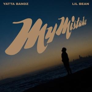 My Mistake - Yatta Bandz & Lil Bean