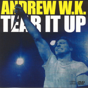 Tear It Up - Andrew W.K.