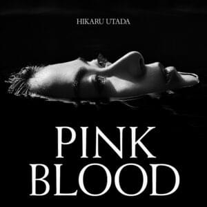 PINK BLOOD - 宇多田ヒカル (Hikaru Utada)