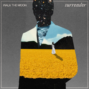 Surrender - WALK THE MOON