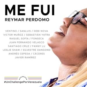 Me Fui - Reymar Perdomo, Andrés Cepeda & Santiago Cruz (Ft. Astrid Marrufo, Caceres, Debi Nova, Fanny Lu, Fonseca, Javier Ramirez, Juan Fernando Velasco, Leslie Shaw, Raquel Sofía, Sanluis, Sebastián Yatra, Silvestre Dangond, Ventino & Victor muñoz)