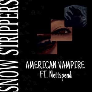 American Vampire - Snow Strippers & Nettspend