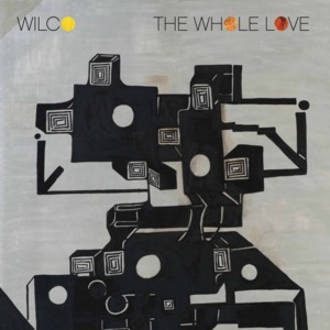 Rezension: Wilco - The Whole Love - DannyTheHydrant (Ft. Wilco)