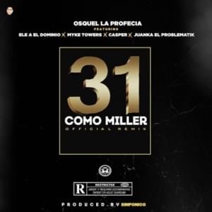 31 como Miller (Remix) - Osquel (Ft. Casper Mágico, Ele A El Dominio, Juanka & Myke Towers)