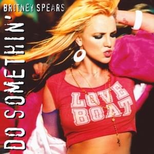 Do Somethin’ - Britney Spears