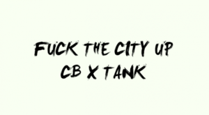 Fuck the City Up (Remix) - Chris Brown (Ft. Tank)