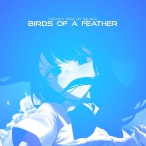 Birds of a Feather - Zach B (Ft. Mack On The Beat)