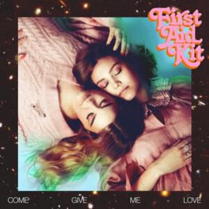 Come Give Me Love (Swedish Version) - First Aid Kit