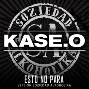 Esto No Para (Versión Soziedad Alkoholika) - Kase.O (Ft. Soziedad Alkoholika)