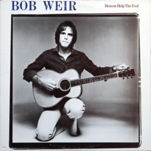 I’ll Be Doggone - Bob Weir