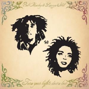 Turn Your Lights Down Low (Remix) - Bob Marley (Ft. Lauryn Hill)