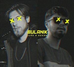 Bulanık - ILKE (Ft. Özkan)