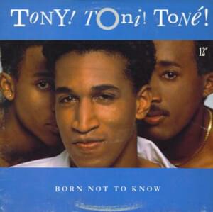 Born Not To Know (Still Ain’t Had Enuff? Mix) - Tony! Toni! Toné!