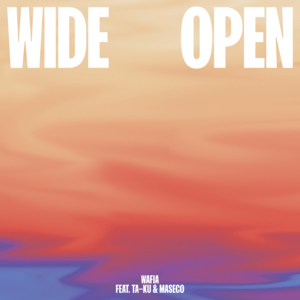 Wide Open - Wafia (Ft. Masego & Ta-ku)