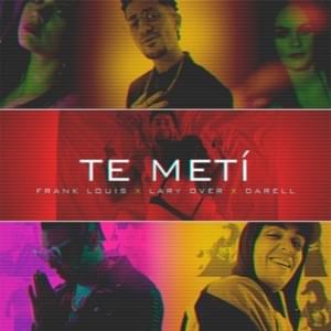 Te Metí - Frank Louis (Ft. Darell & Lary Over)