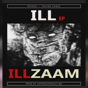 ILLZAAM - SAVAGE (PAK) (Ft. Talhah Yunus)