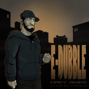 Grey Skies - E-Dubble