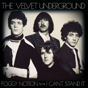 Foggy Notion - The Velvet Underground