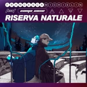 RISERVA NATURALE - Francesca Michielin (Ft. Coma_Cose)