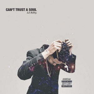 Can’t Trust a Soul - Lil Bibby