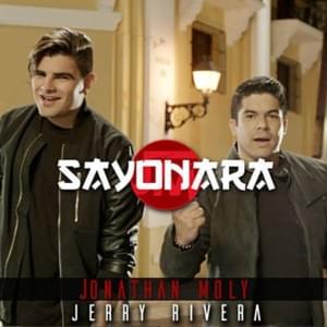 Sayonara - Jonathan Moly (Ft. Jerry Rivera)