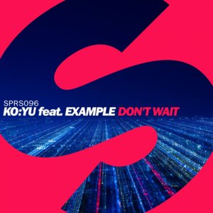 Don’t Wait - KO:YU (Ft. Example)