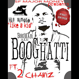 Like a Kid - Booghatti (Ft. 2 Chainz)