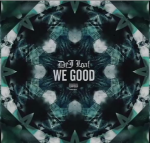 We Good - DeJ Loaf