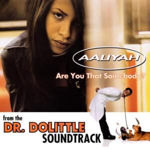 Are You That Somebody? - Aaliyah (Ft. Timbaland)