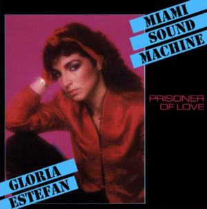 Prisoner of Love - Gloria Estefan (Ft. Miami Sound Machine)