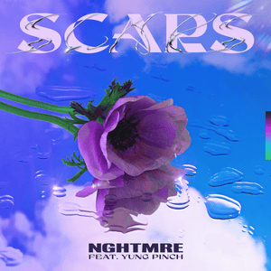 Scars - NGHTMRE & Yung Pinch