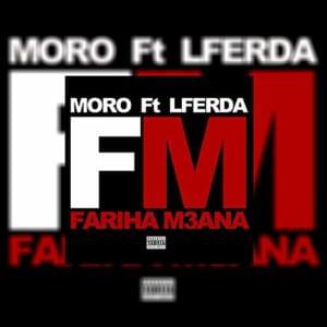 Fariha M3ana - Moro (Ft. Lferda)