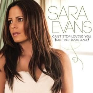 Can’t Stop Loving You - Sara Evans (Ft. Isaac Slade)