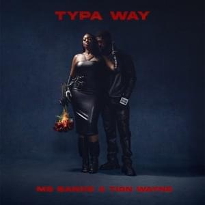 Typa Way - Ms Banks & Tion Wayne (Ft. Eight9FLY)