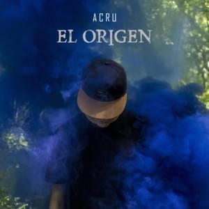 El Orígen - Acru