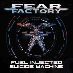 Fuel Injected Suicide Machine - Fear Factory