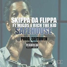 Safe House - Skippa Da Flippa (Ft. Offset & Rich The Kid)