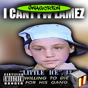 I CANT FW LAMEZ - SWAGCREW (Ft. GUAP COUNTER 7000)