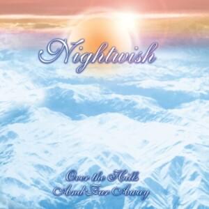 Over the Hills and Far Away - Nightwish