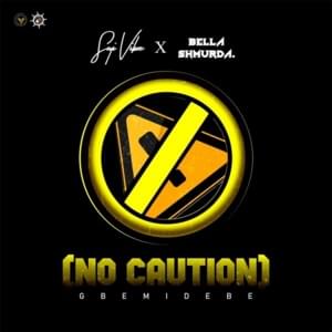 No Caution (Gbemidebe) - Bella Shmurda (Ft. Seyi Vibez)