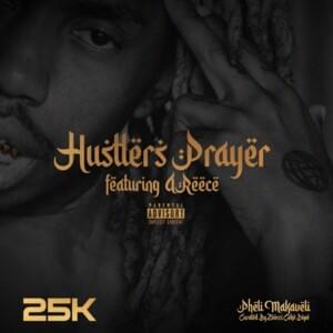 Hustler’s Prayer - 25K (Ft. A-Reece)