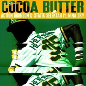 Cocoa Butter - Action Bronson & Statik Selektah (Ft. Nina Sky)