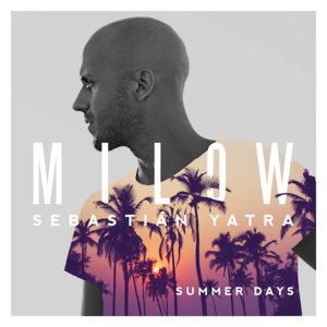 Summer Days - Milow (Ft. Sebastián Yatra)