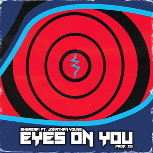 Eyes On You - Shwabadi (Ft. Jonathan Young)