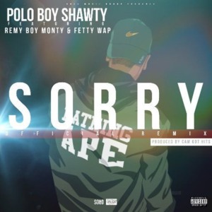 Sorry - Polo Boy Shawty (Ft. Fetty Wap & Monty)