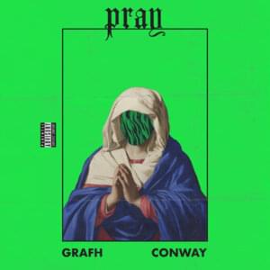 Pray - Grafh (Ft. Conway the Machine)