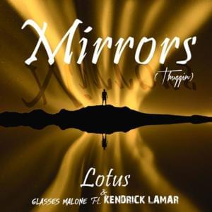 Mirrors (Thuggin) - Lotus (Ft. Glasses Malone & Kendrick Lamar)