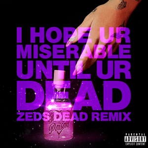 ​i hope ur miserable until ur dead (Zeds Dead Remix) - Nessa Barrett