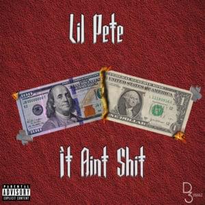 It Ain’t Shit - Lil Pete